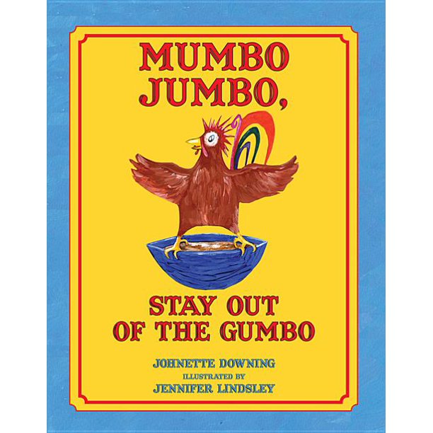 Mumbo Jumbo, Stay Out of the Gumbo Book