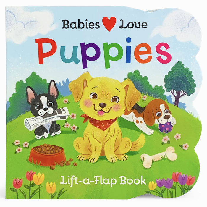 Babies Love Puppies Lift-a-Flap Book