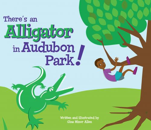 There’s an Alligator in Audubon Park! Book